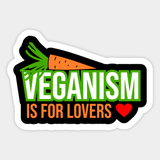 Veganism is for lovers Sticker